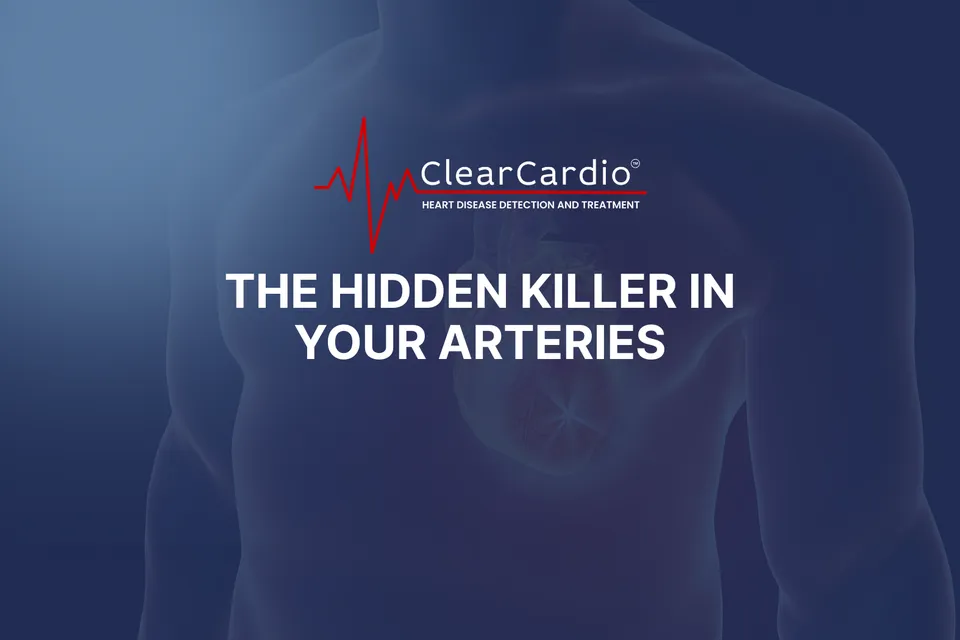 The Hidden Killer in Your Arteries